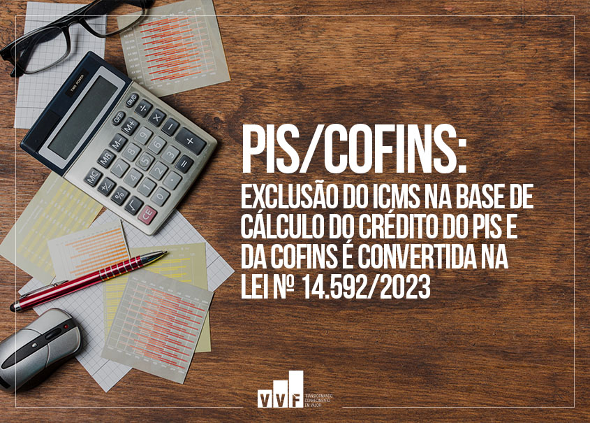 EXCLUSÃO DO ICMS NA BASE DE CÁLCULO DO CRÉDITO DO PIS COFINS É